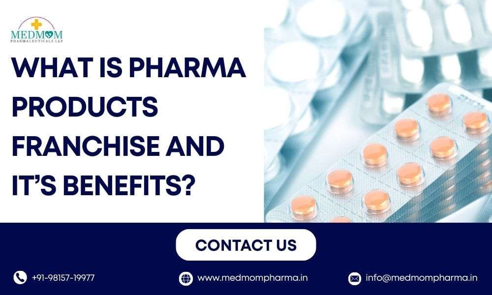 What is Pharma Products Franchise and it’s Benefits?