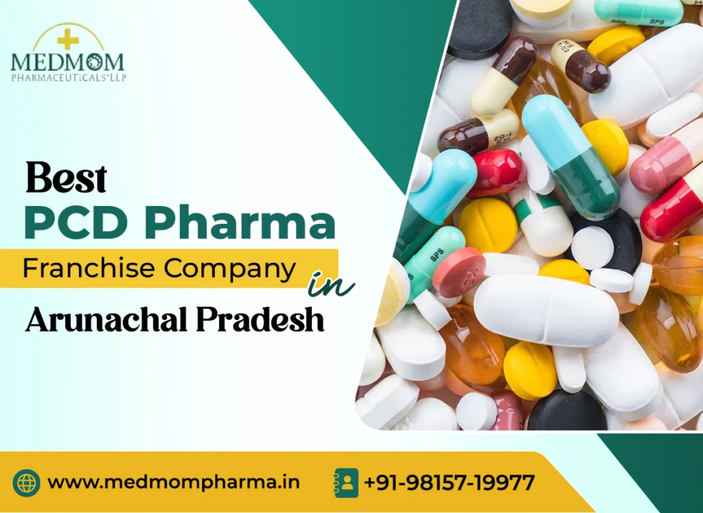 Best PCD Pharma Franchise Company in Arunachal Pradesh