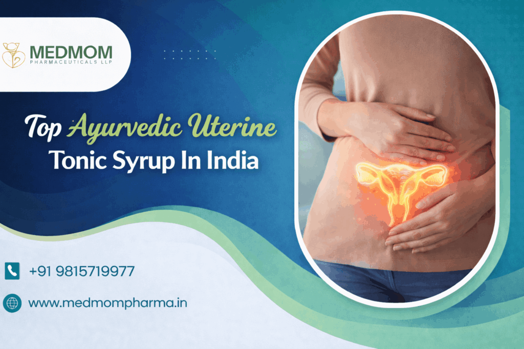 Top 10 Ayurvedic Uterine Tonic Syrup In India